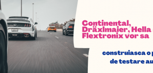 Continental%2c-Dräxlmaier%2c-Hella-si-Flextronix-vor-sa-construiasca-o-pista-de-testare-auto