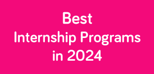 Cele Mai Bune Programe de Internship din 2024!